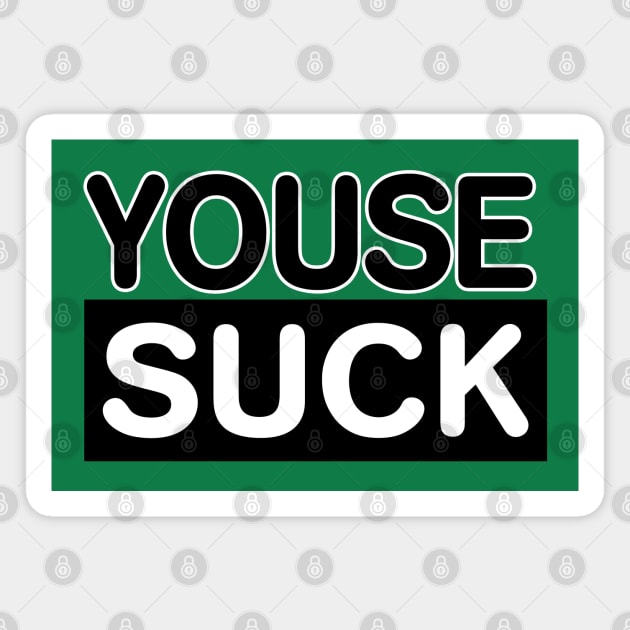 YOUSE SUCK PHILLY FAN PHILADELPHIA YOUSE GUYS 215 Magnet by TeeCreations